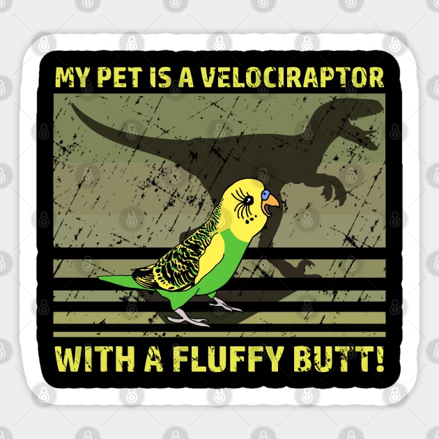 My pet is a velociraptor with a fluffy butt - Green Budgie Sticker by FandomizedRose